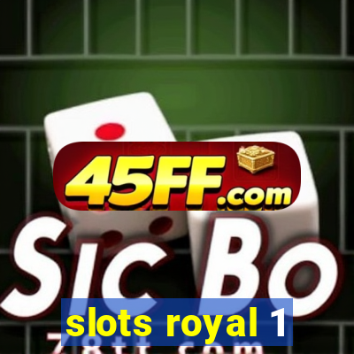 slots royal 1